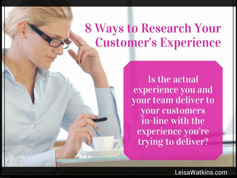 The Customer Experience: 8 Ways to Research Yours