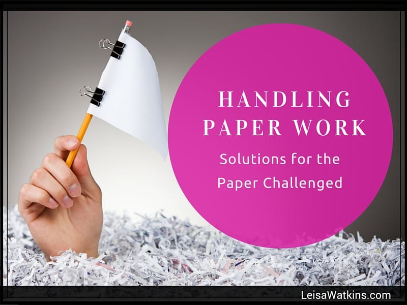 Organizing Paperwork – 4 Solutions for the Paper Challenged
