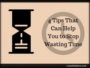How to Stop Wasting Time