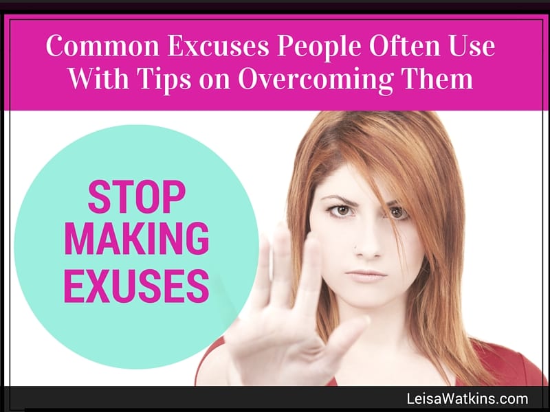 No Excuses! Tips for Overcoming Common Excuses